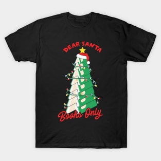 Dear Santa Books only T-Shirt